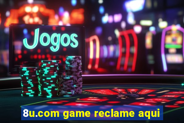 8u.com game reclame aqui